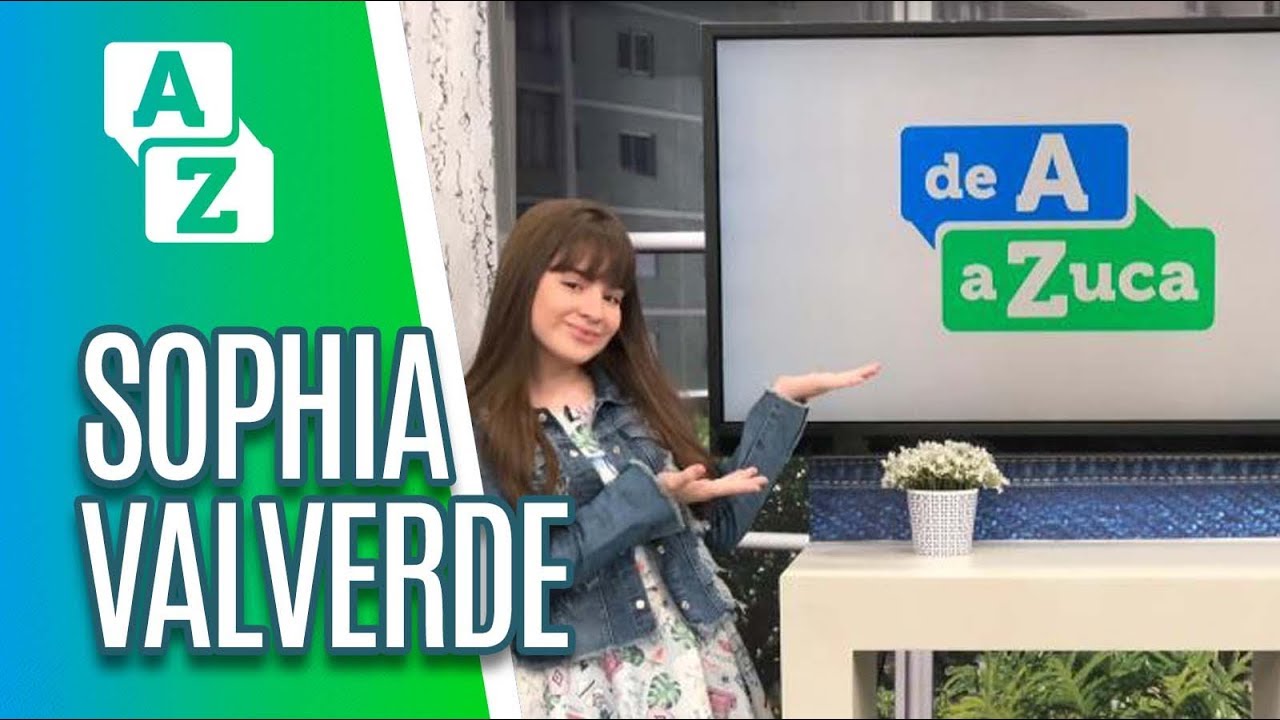 Vida de Sophia Valverde - De A a Zuca (10/05/19)
