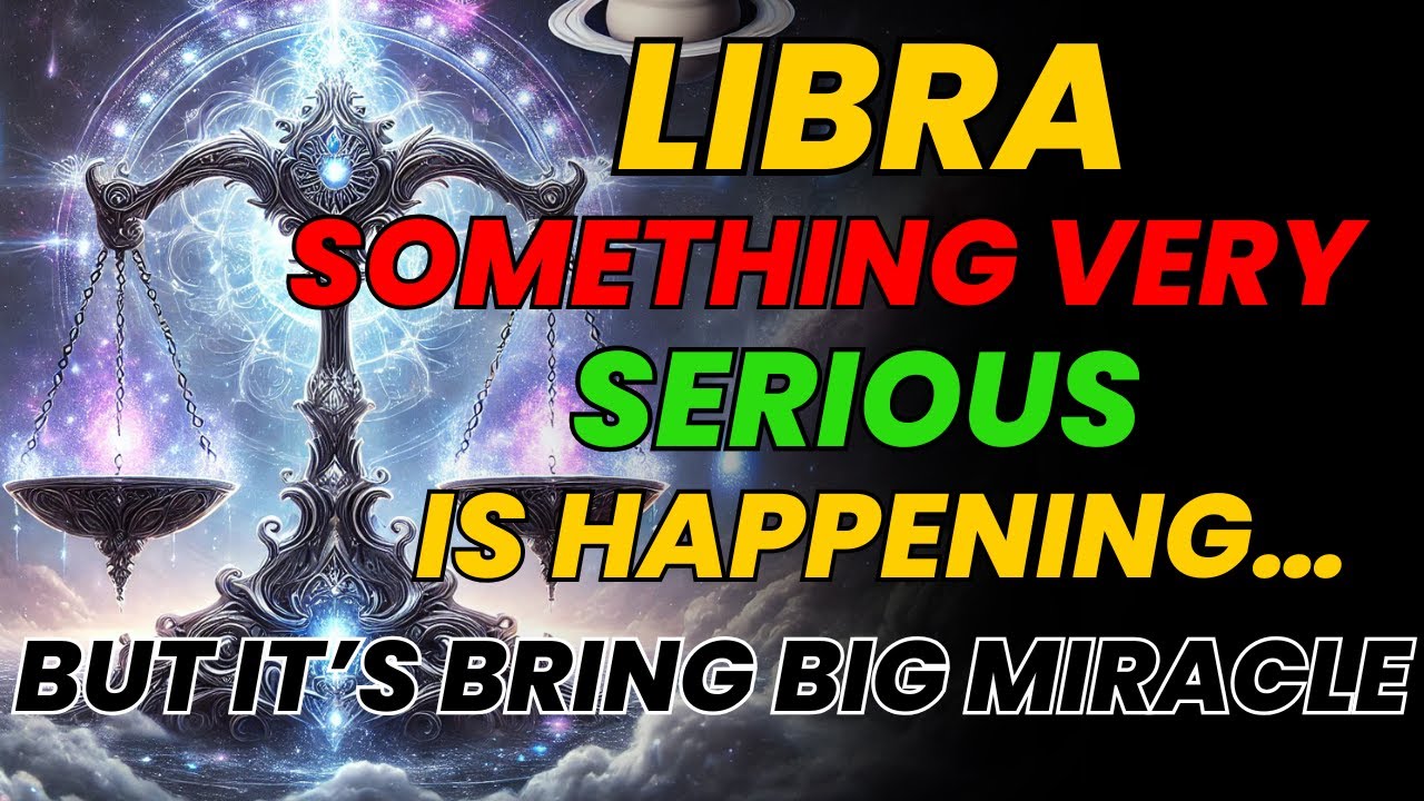 ♎ LIBRA – Something VERY SERIOUS Is Happening… ⚖️ Karma Is Being Activated to Bring a Miracle