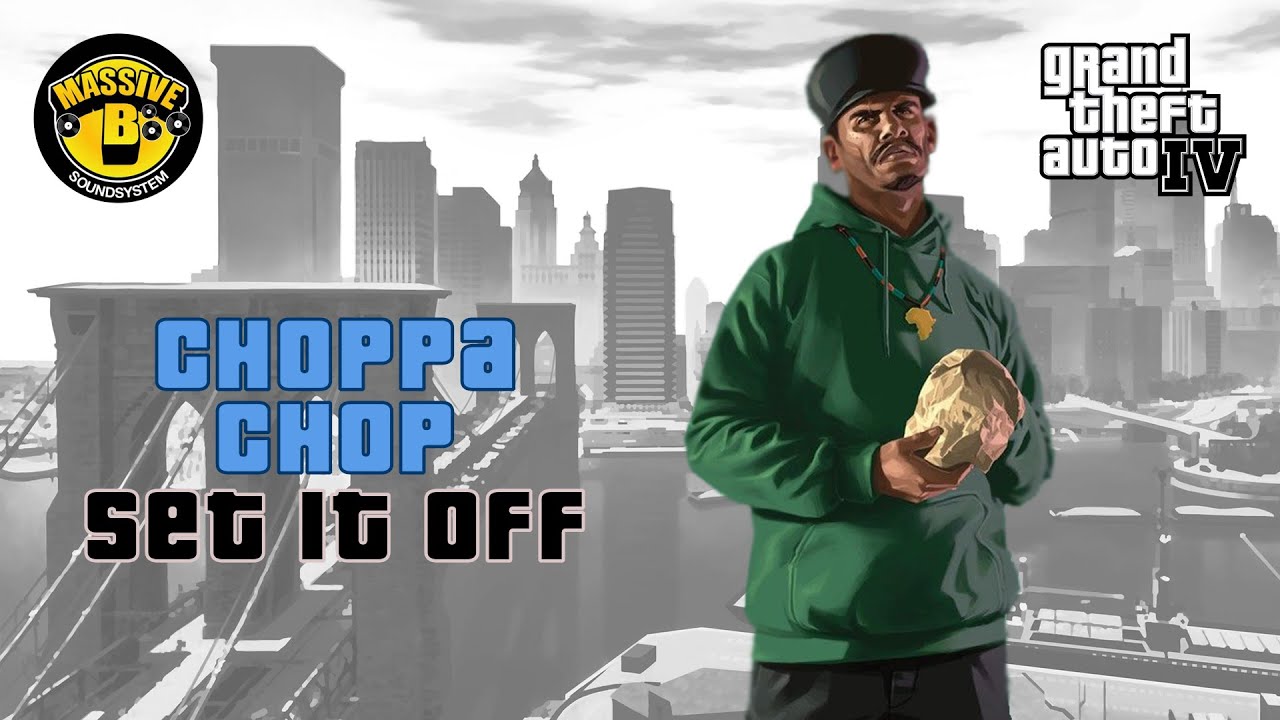 Choppa Chop - Set It Off - Massive B Soundsystem 96.9