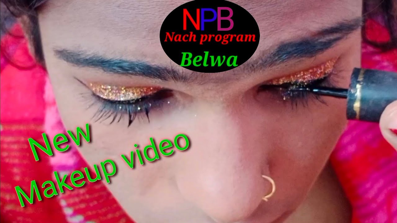 New Makeup video बेलवा नाच के सभी अदाकाराओं,Nach Program Belwa