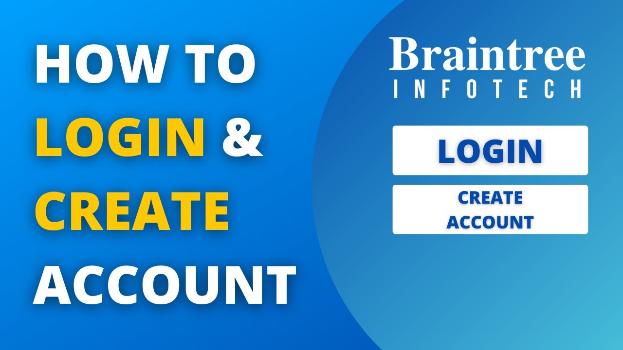 How to LOGIN / CREATE Account in Braintree Infotech App