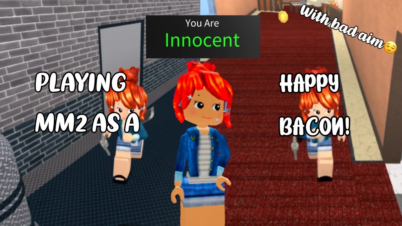 Playing mm2 as a happy bacon!