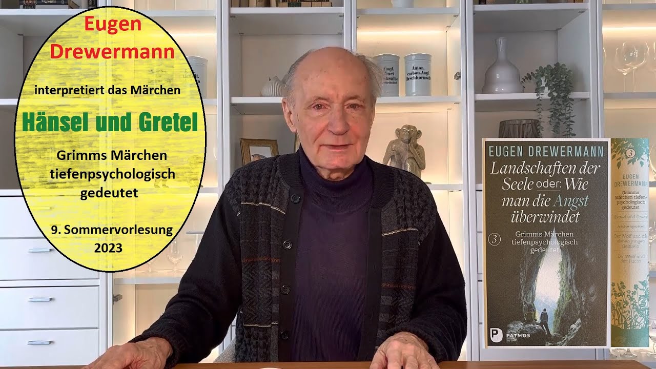 Drewermann deutet Grimms Märchen HÄNSEL UND GRETEL. 9.Sommervorlesung 2023. Märchen als Therapie.