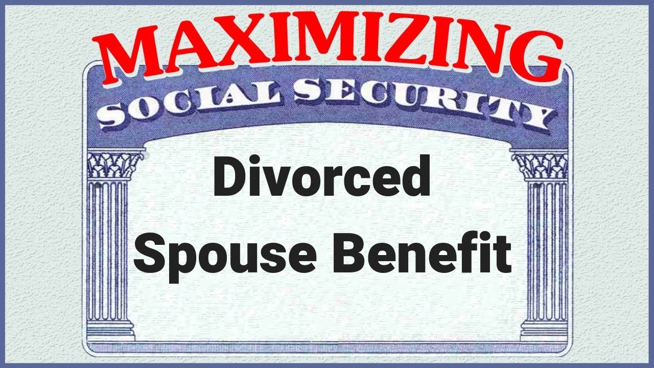 Divorced Spouse Social Security Benefit