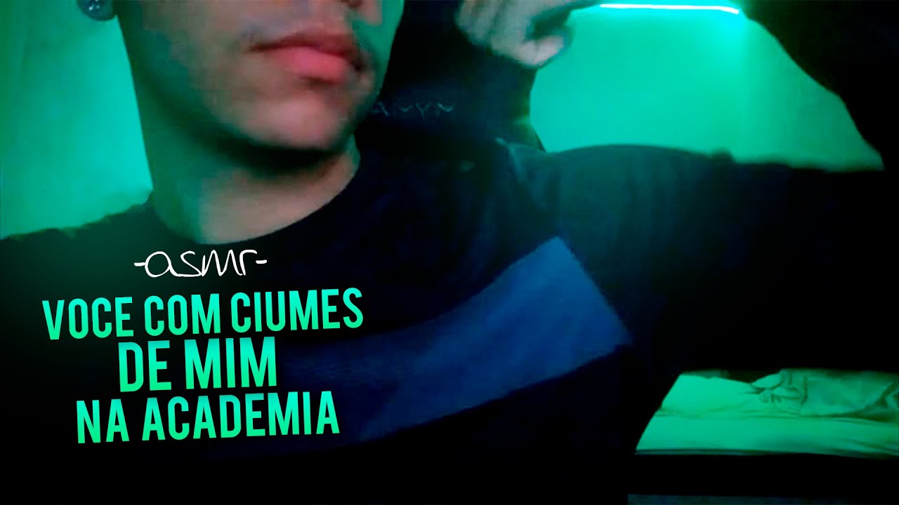 (ASMR) VOCÊ COM CIÚMES DE MIM NA ACADEMIA...