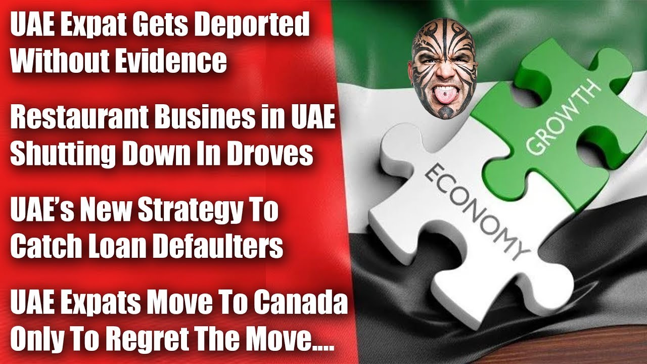 UAE News: UAE Expat Gets Deported, UAE Expats In Canada - Bad Or Good?  UAE Restaurants Closing Down