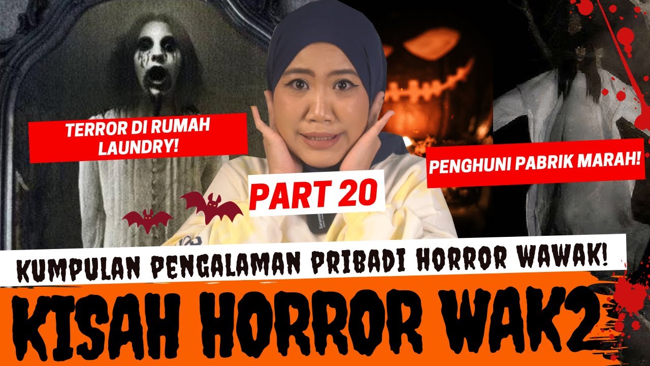 SPECIAL HALLOWEEN - KISAH HORROR WAWAK PART 20