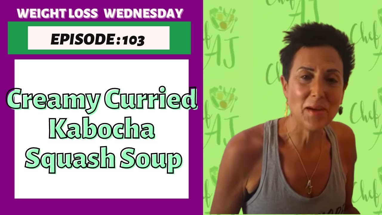 Creamy Curried Kabocha Squash Soup | WEIGHT LOSS WEDNESDAY - Episode: 103