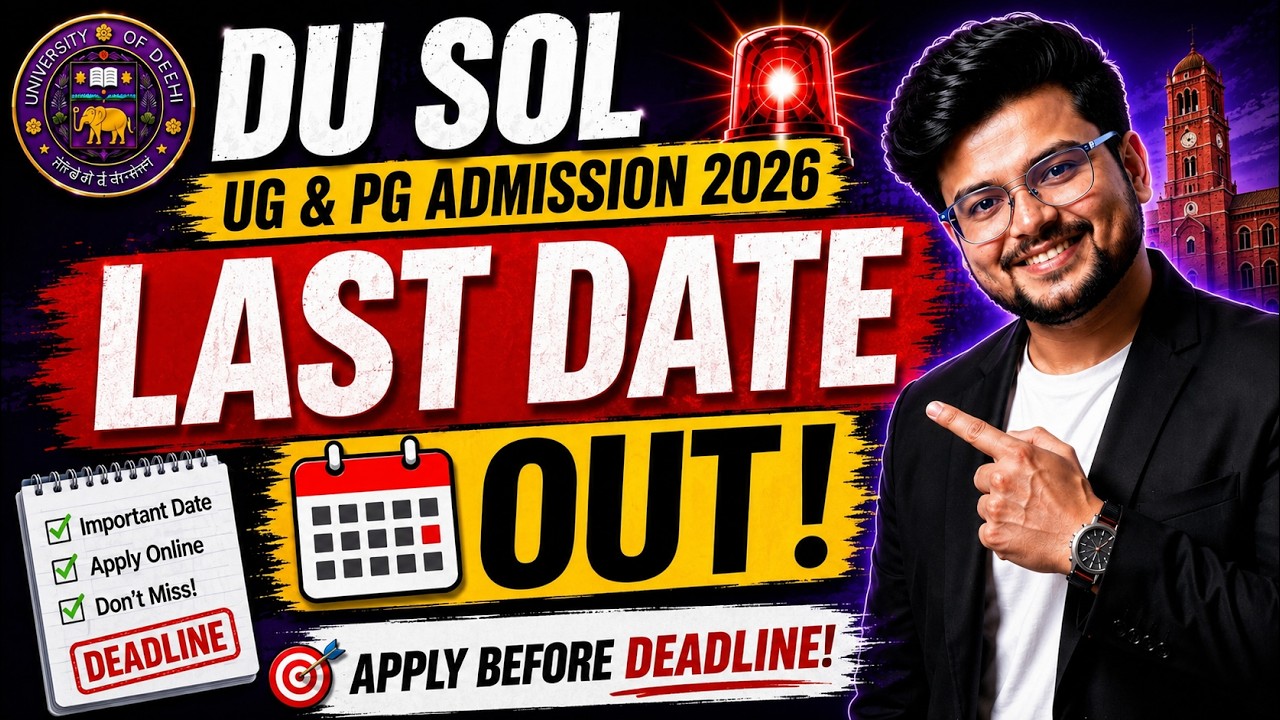 🚨DU SOL UG & PG Admission 2026 Last Date 📅 | Apply Before Deadline | Complete Latest Update!