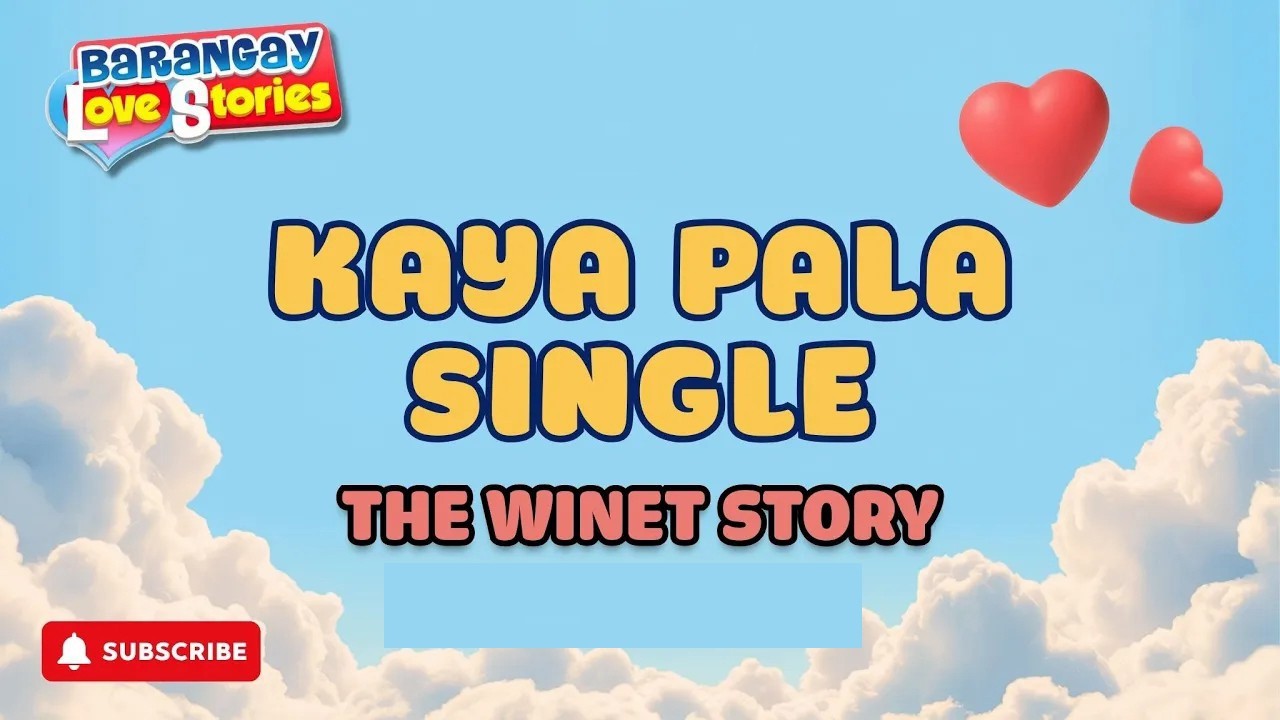 KAYA PALA SINGLE - WINET _ BARANGAY LOVE STORIES _ PAPA DUDUT STORIES