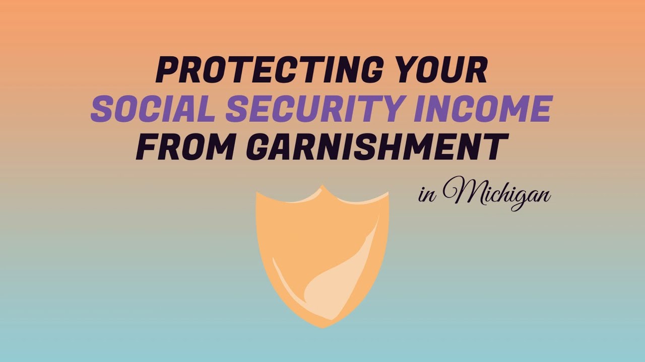 Protecting Your SSI from Garnishment in Michigan