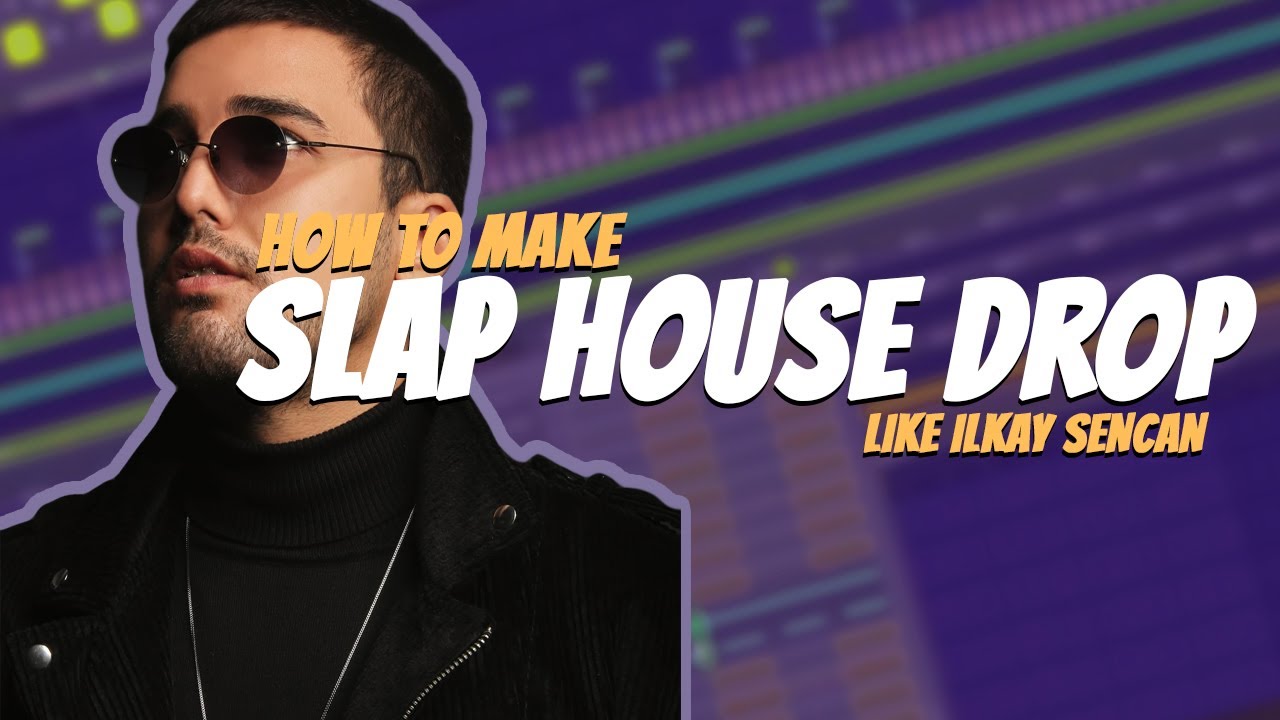 How To Make SLAP HOUSE DROP Like ILKAY SENCAN | FL Studio Tutorial