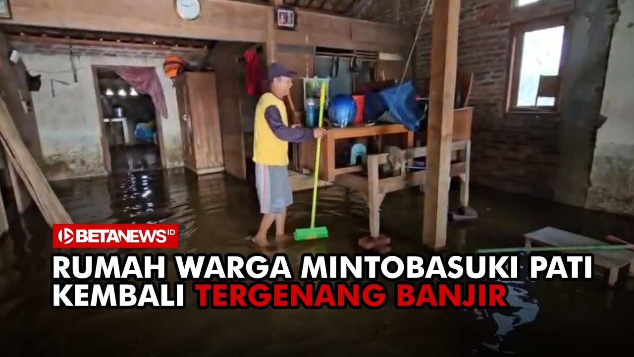 Baru Saja Kering, Rumah Warga Mintobasuki Pati Kembali Tergenang Banjir