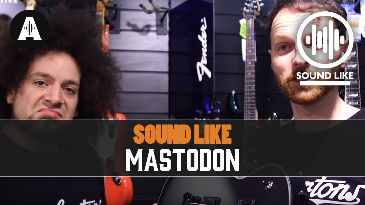 Sound Like Mastodon | Without Busting The Bank
