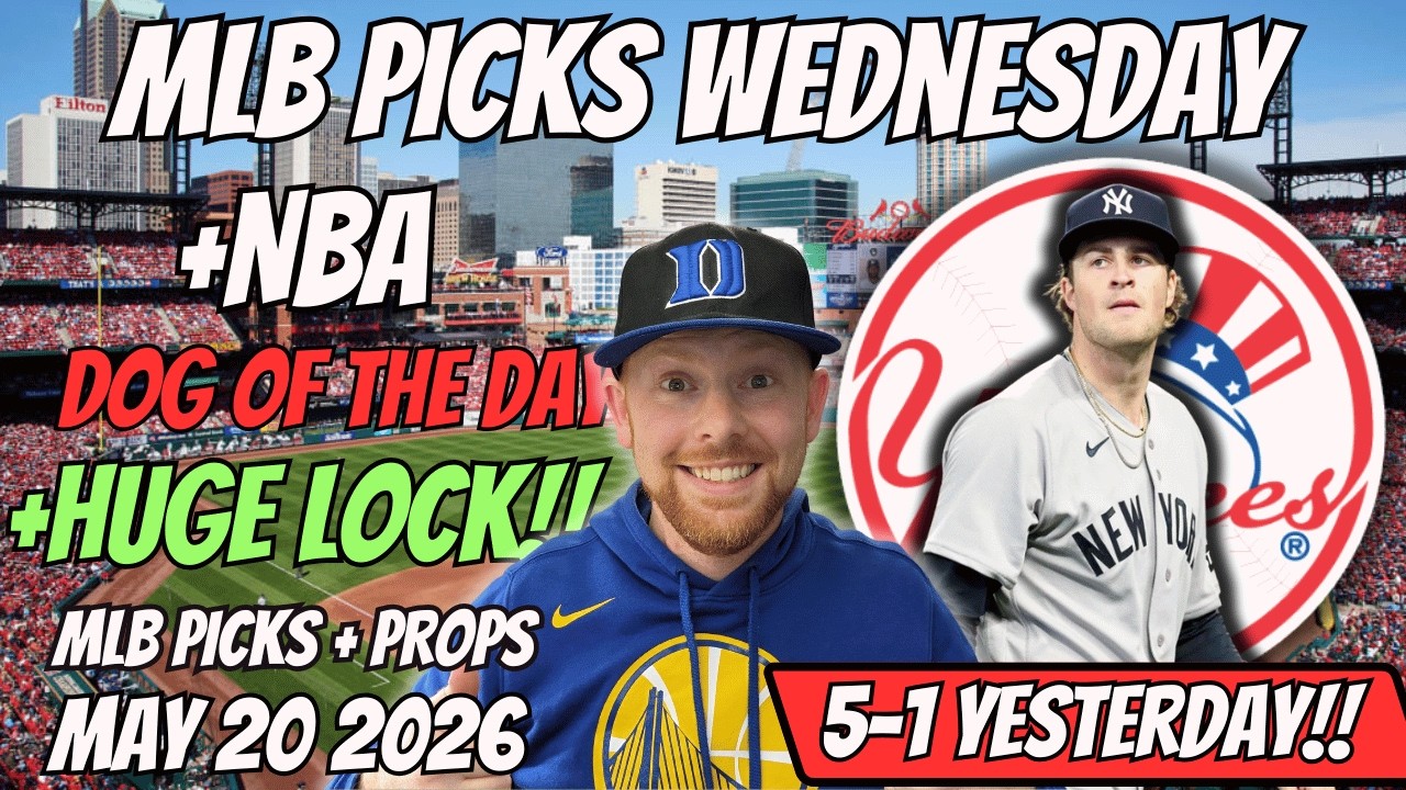 MLB Picks Today Wednesday 5/20/2026 | Free MLB Best Bets, Player Props, and Predictions