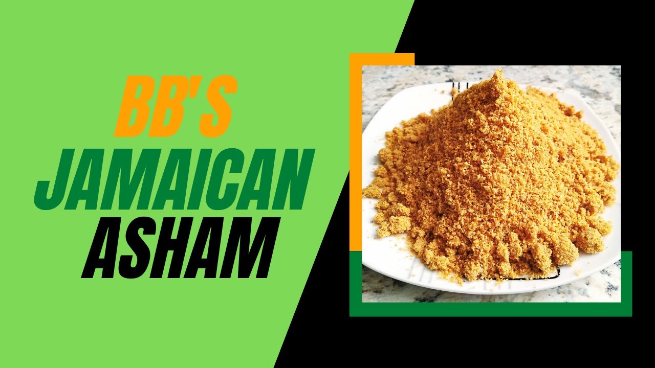HOW TO MAKE JAMAICAN ASHAM