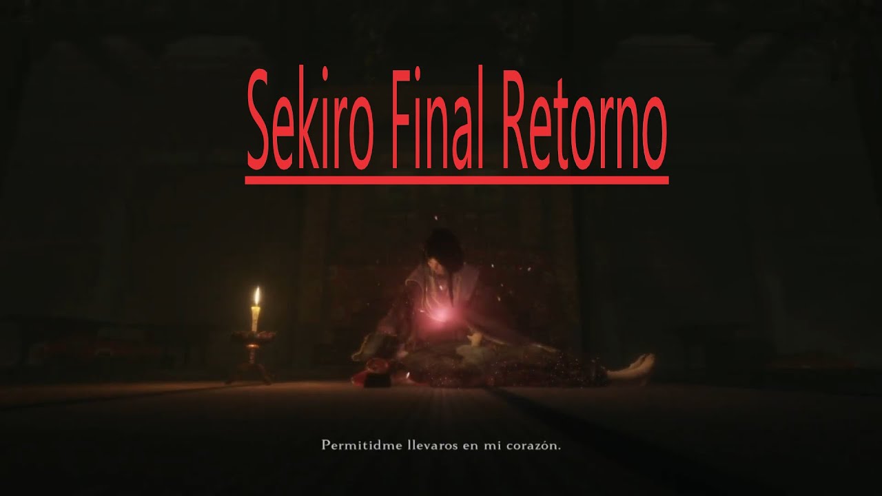Sekiro!! Final retorno y Dragón Celestial!!!