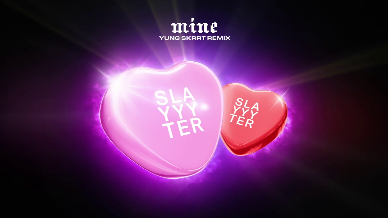 Slayyyter - Mine (Yung Skrrt Remix) [Official Audio]