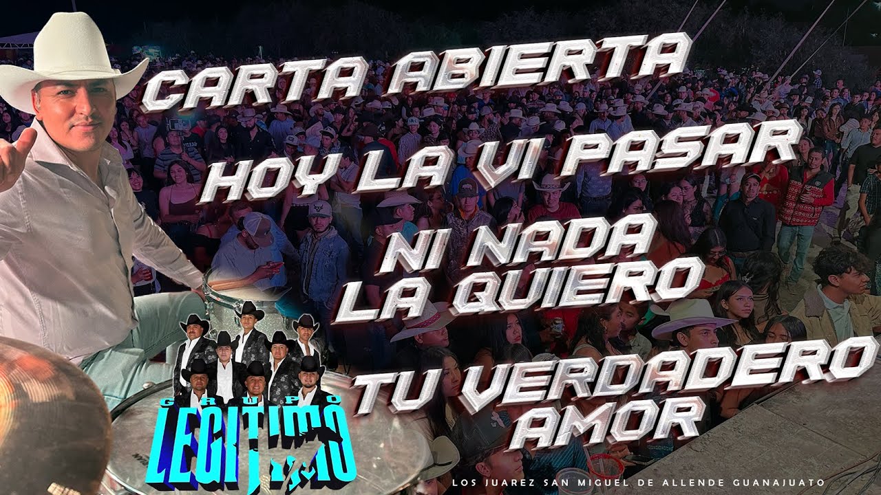 Carta Abierta | Hoy la vi Pasar | Ni Nada la Quiero | Tu Verdadero Amor / Grupo Legitimo Juarez Gto