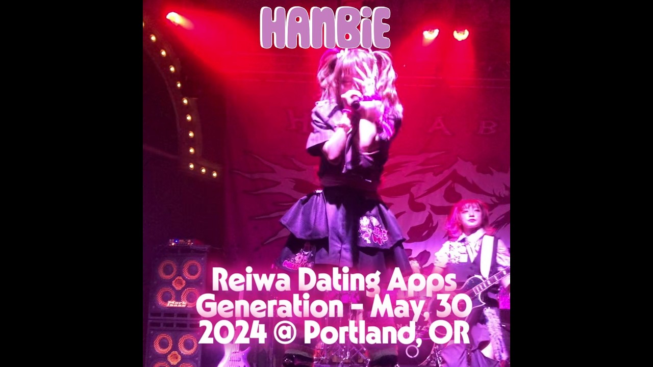 Hanabie - Reiwa Dating Apps Generation - May, 30 2024 @ Portland, OR