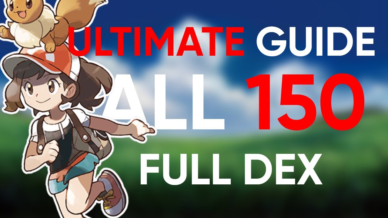 How to Catch Every Pokémon in Let’s Go – Full Pokédex & Living Dex Walkthrough