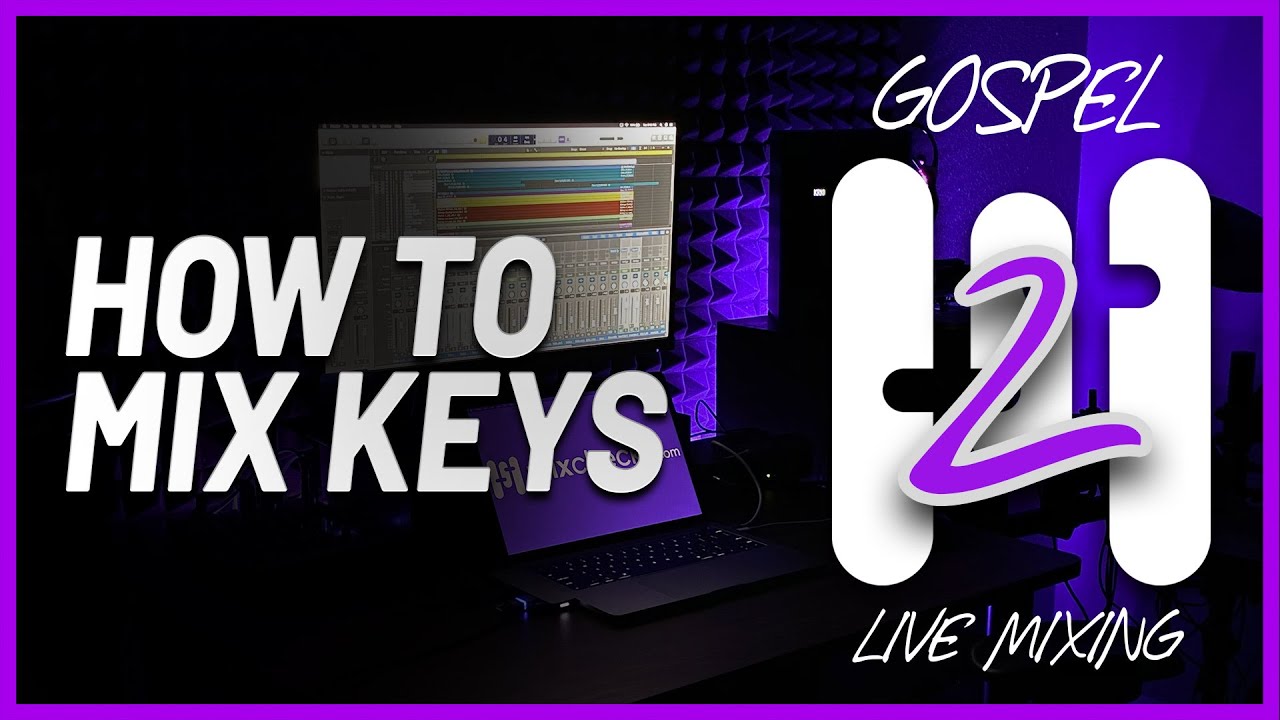 How to Mix Keys - FREE Gospel Mixing Course #2 (Part 8)