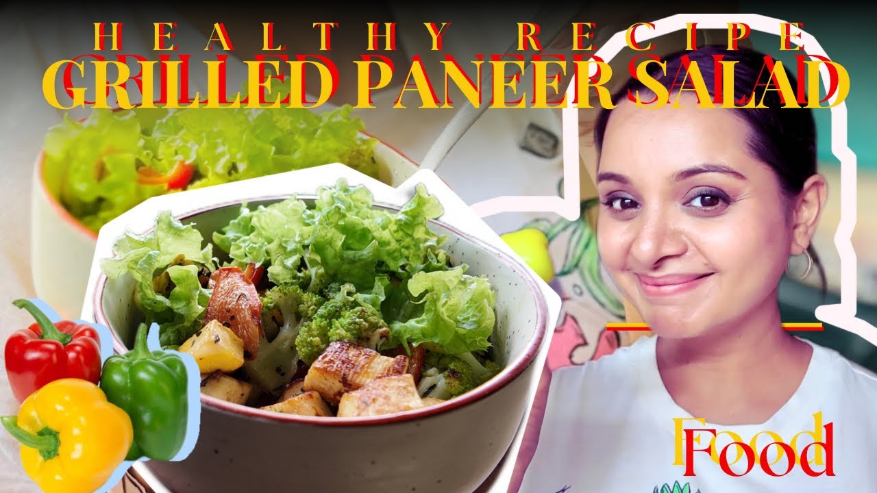 Grilled Paneer Salad | healthy recipe | Khushboo Tawde | food vlog | ग्रिल्ड पनीर सैलेड | पनीर डिश