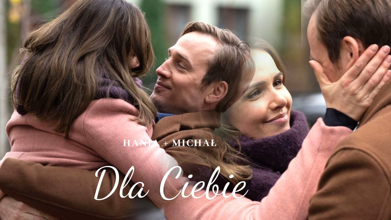 Hania i Michał  -  Dla ciebie  ||  Na dobre i na złe