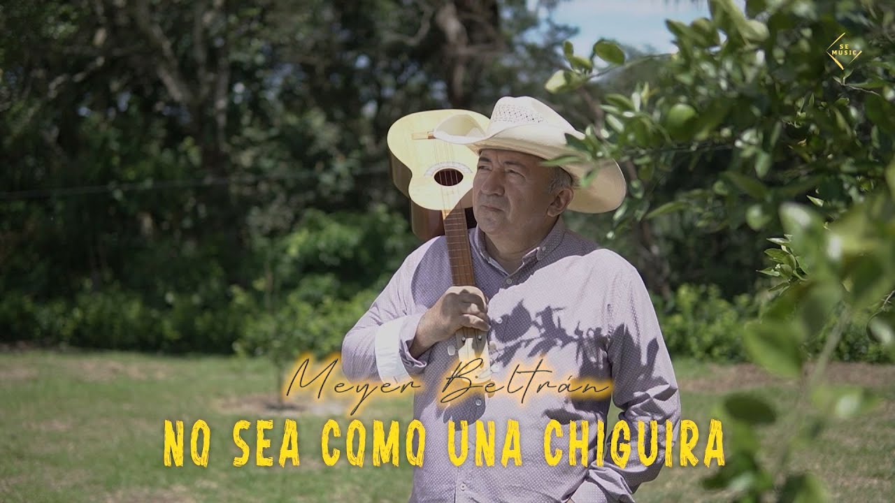 Meyer Beltrán - No Sea como una Chiguira (Vídeo Oficial)