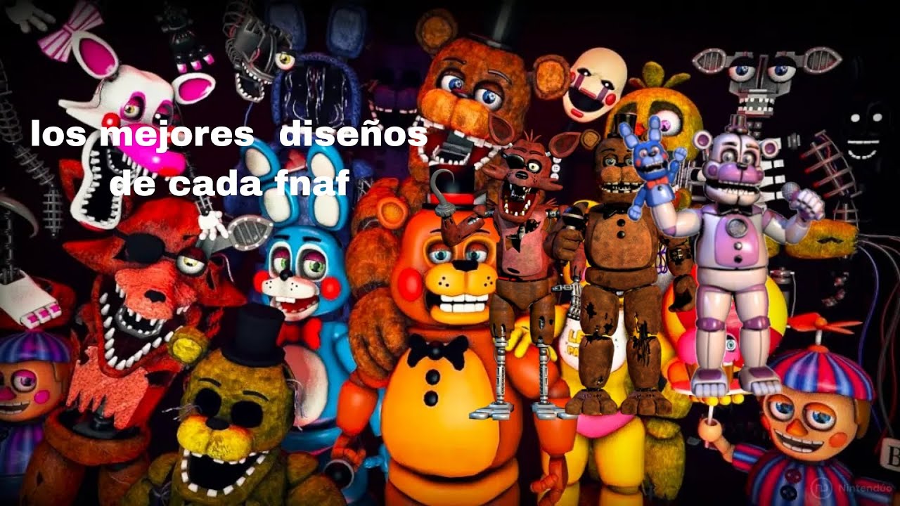 Los mejores  diseños  de cada fnaf 