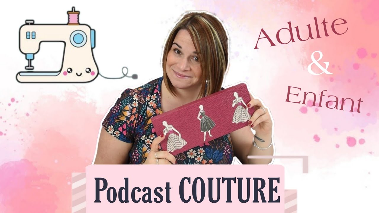 Podcast COUTURE Adulte & Enfant  /25/ Je change de format / By PopO