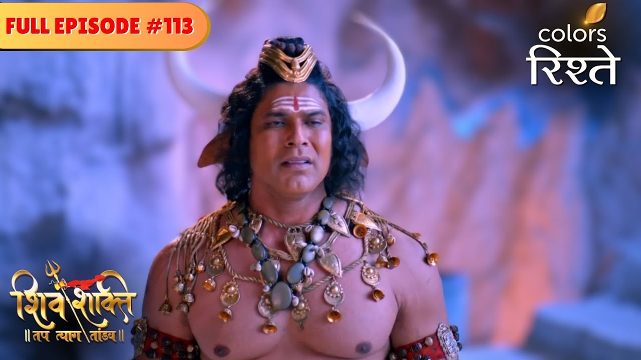 Lord Shiva's shocking decision | Shiv Shakti | Full Episode 113 | Colors Rishtey