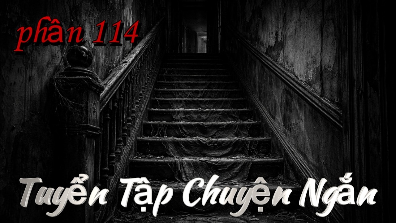 r/nosleep | Tuyển Tập Chuyện Ngắn Phần 114 | cre: Lười Lải Nhải