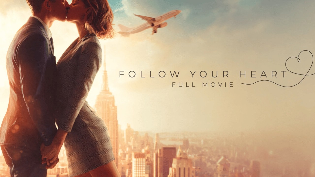 The Heartwarming Romance You Don&rsquo;t Want to Miss | Follow Your Heart | Full Movie