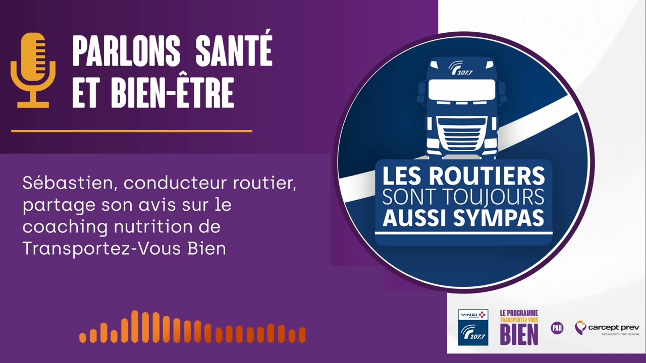 Sébastien, conducteur routier : son expérience avec le coaching nutrition Transportez-Vous Bien