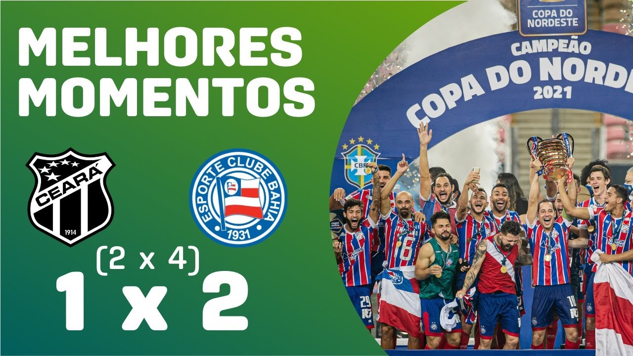 CEARÁ 1 (2) X (4) 2 BAHIA - MELHORES MOMENTOS BAHIA CAMPEÃO DA COPA DO NORDESTE 2021