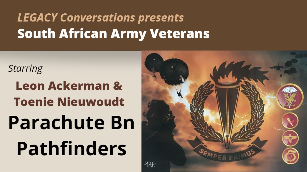 Legacy Conversations - Leon Ackerman & Toenie Nieuwoudt - 1 Parachute Bn Pathfinders