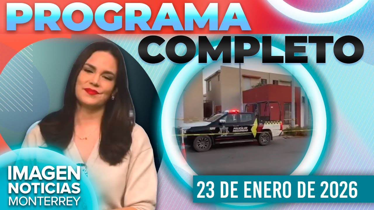 Noticias MTY con Brenda Cavazos | Programa Completo 23 de enero de 2026