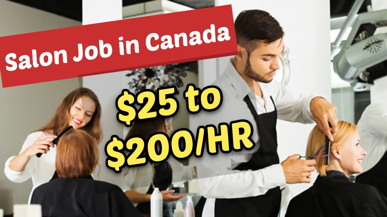 Salon Job in Canada | Income, Canada PR and Cost of Services | Best job for Boys & Girls