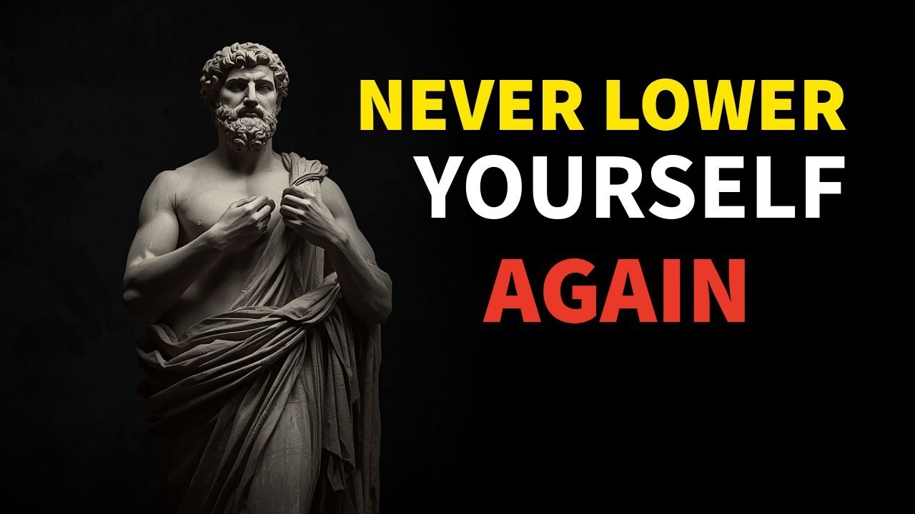 5 Stoic Lessons To Never Lower Yourself For Anyone - Stoicism