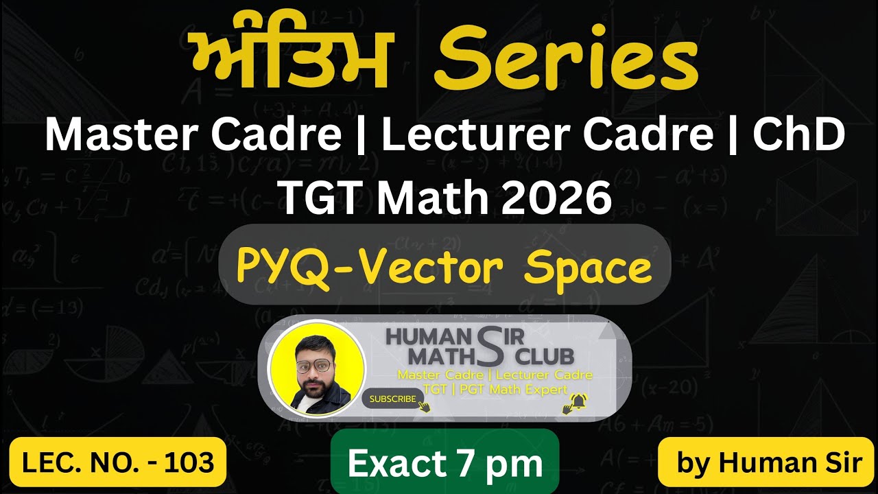PYQs of Vector Space| Master Cadre & Lecturer Cadre Math| L103 | ਅੰਤਿਮ Series By Human Sir