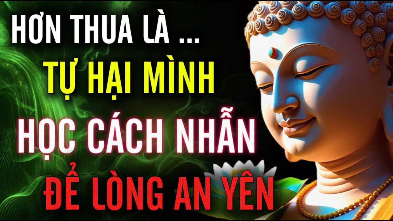 Ở Đời Hơn Thua Là Tự Hại Mình - Học Cách Nhẫn, Để Lòng An Yên | MỘT ĐỜI AN NHIÊN