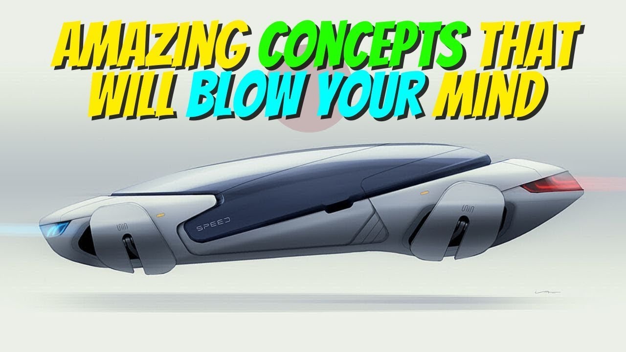 CRAZY CONCEPTS that will BLOW your MIND