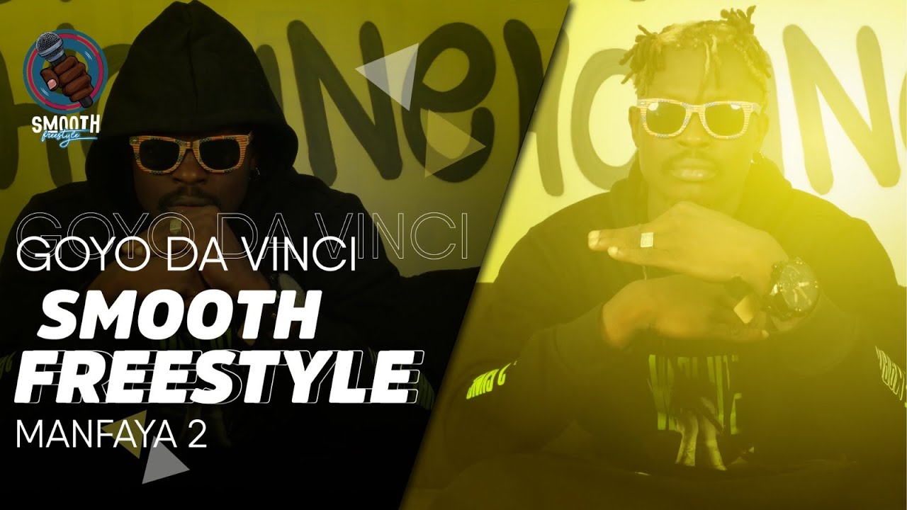 Goyo DaVinci - Man Faya 2 | SMOOTH FREESTYLE