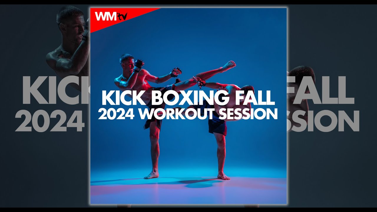 KICK BOXING FALL 2024 WORKOUT SESSION - 140 BPM / 32 COUNT - Fitness & Music 2024