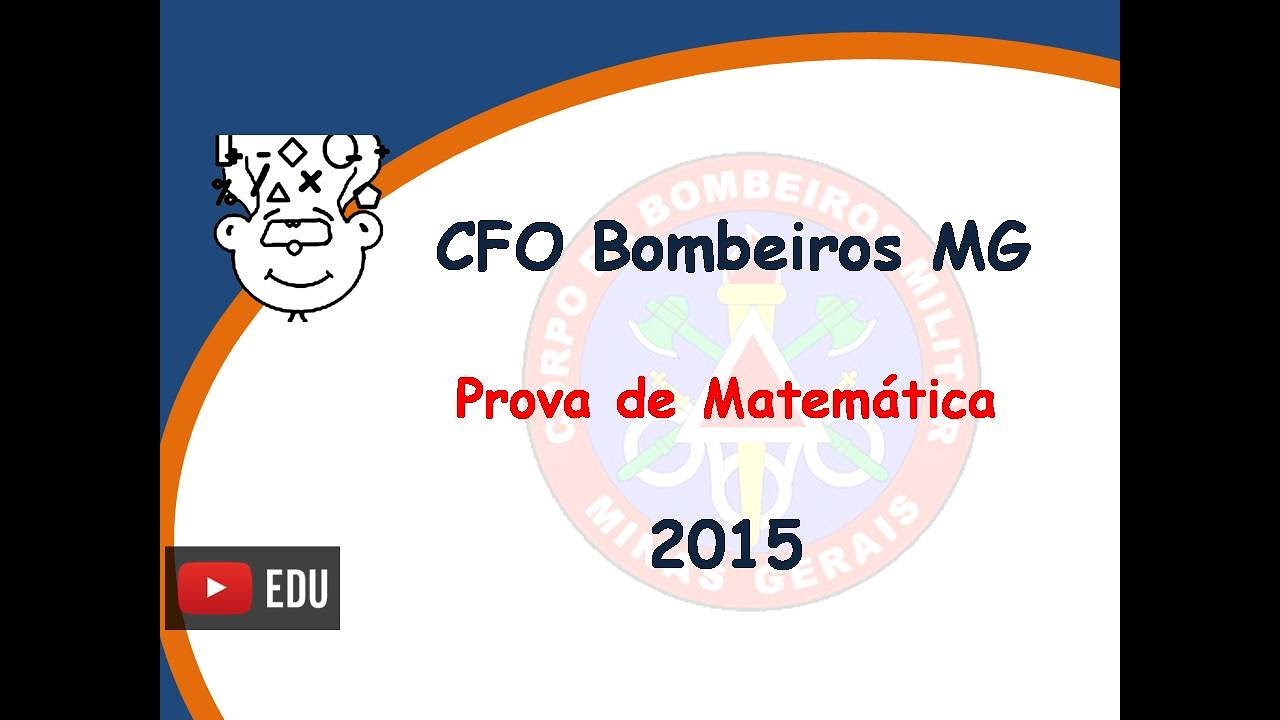 CFO Bombeiro Militar MG 2015 :: Prova de Matemática :: CFO CBMMG 2016