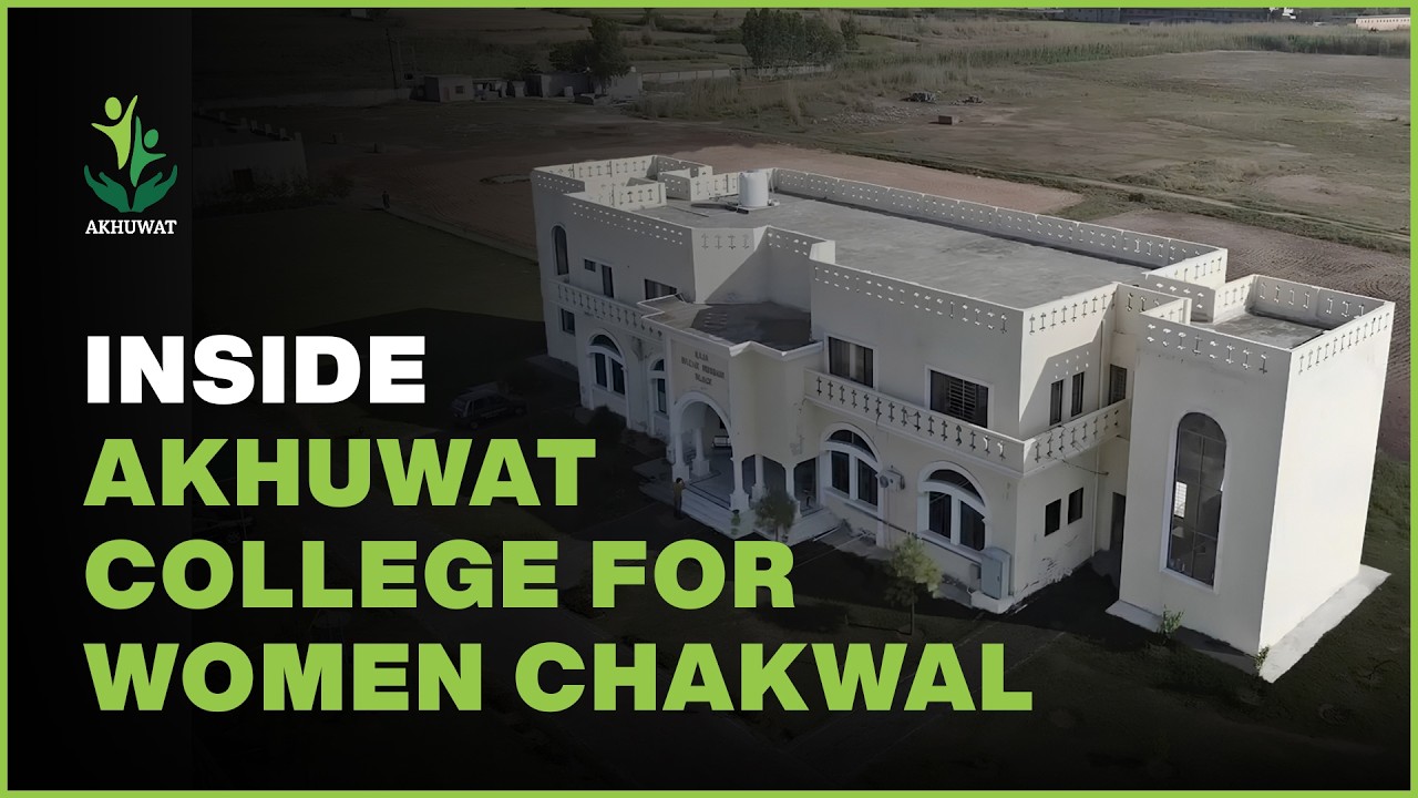 Inside Akhuwat College for Women, Chakwal | A Complete Campus Guide