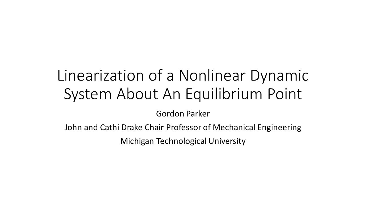 Linearization of a Nonlinear Dynamic System About An Equilibrium Point