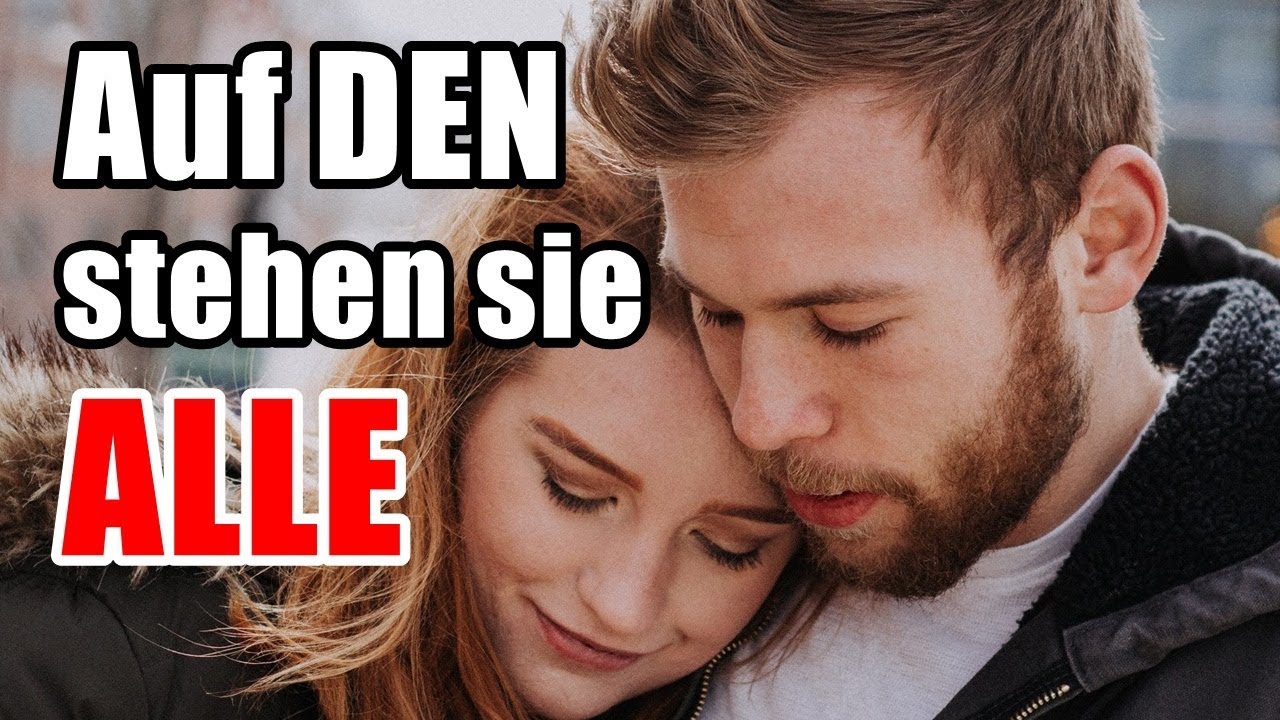 Die ART Von Mann, Auf Den ALLE Frauen Abfahren!