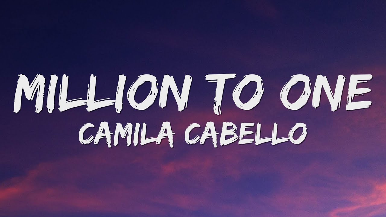 Camila Cabello - Million To One (Lyrics)